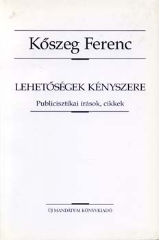 Kszeg Ferenc - Lehetsgek knyszere
