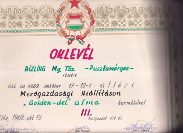 Mezőgazdasági Oklevél (47,5×34cm) - Rizling Mg. TSz. - Pusztamérges - részére aki az 1969. október 17-19-i üllési Mezőgazdasági Kiállításon "Golden-del" alma termékével III. helyezést ért el.