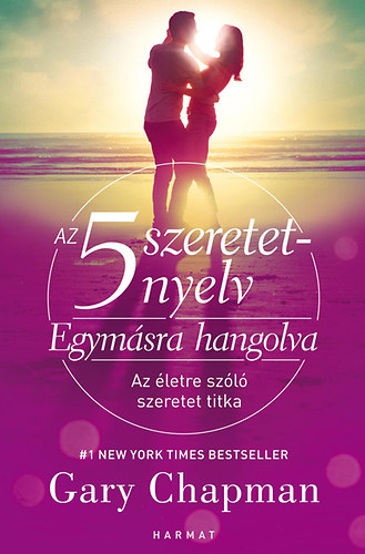 Gary Chapman - Az 5 szeretetnyelv: Egymsra hangolva