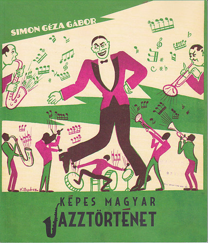 Simon Gza Gbor - Kpes magyar jazztrtnet - Hungarian Jazz History in Pictures