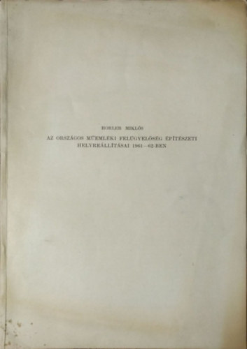 Horler Mikls - Az Orszgos Memlki Felgyelsg ptszeti helyrelltsai 1961-62-ben