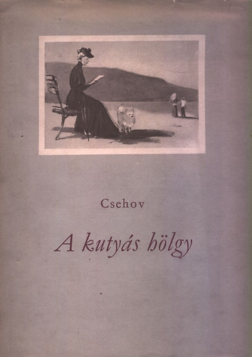 Anton Pavlovics Csehov - A kutyás hölgy