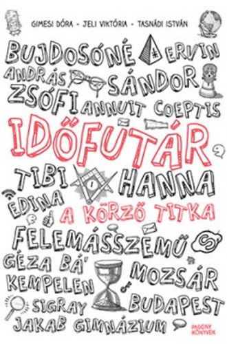 Tasn�di Istv�n; Jeli Vikt�ria; Gimesi D�ra - Id�fut�r 1. - A k�rz� titka