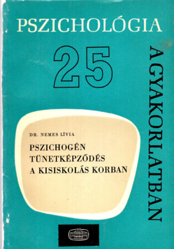 Nemes L�via - Pszichog�n t�netk�pz�d�s a kisiskol�s korban (Pszichol�gia a gyak. 25)