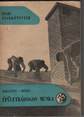 Kollányi Béla; Mózes Sándor - Épületbádogos munka