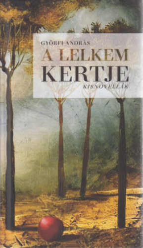 A lelkem kertje - Kisnovellák