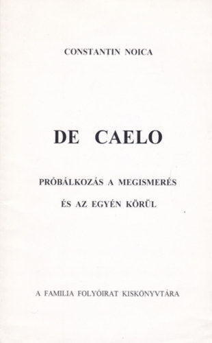 Constantin Noica - De Caelo - Próbálkozás a megismerés és az egyén körül