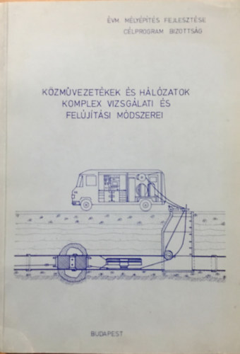 K�zm�vezet�kek �s h�l�zatok komplex vizsg�lati �s fel�j�t�si m�dszerei