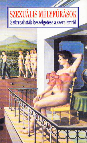 Tandori Dezs�  (ford.) - Szexu�lis m�lyf�r�sok - Sz�rrealist�k besz�lget�se a szerelemr�l