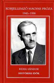 Dr. Rideg Sándor - Históriás idők