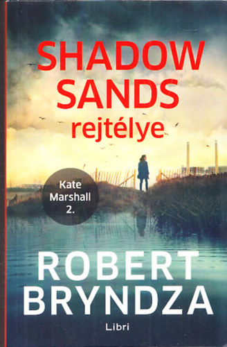 Robert Bryndza - Shadow Sands rejtlye