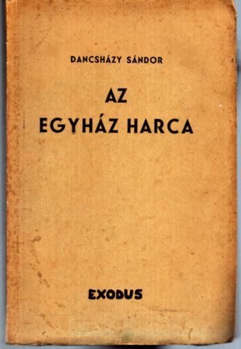 Dancsh�zy S�ndor - Az egyh�z harca