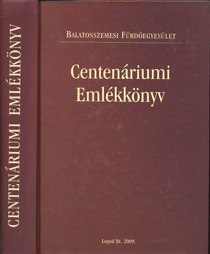 Stoics gnes  (szerk.) - Centenriumi Emlkknyv (Balatonszemesi Frdegyeslet) - DVD mellklettel, szmozott