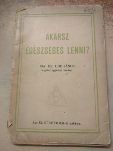 Dr. Ude Jnos - Akarsz egszsges lenni?