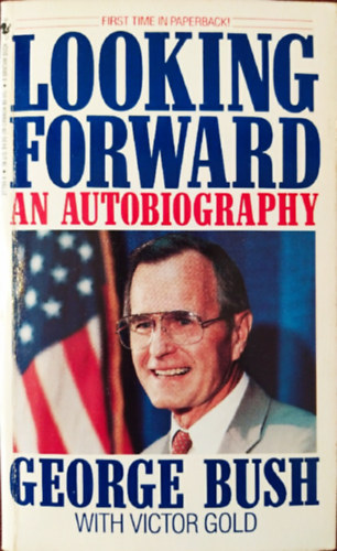 Victor Gold George Bush - Looking Forward An Autobiography