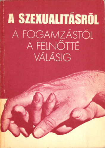 Ludas M.L�szl� (szerk.) - A szexualit�sr�l-A fogamz�st�l a feln�tt� v�l�sig