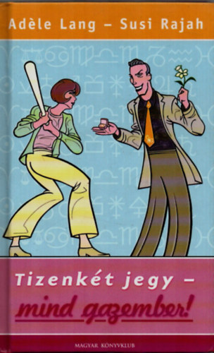 Ad�le Lang; Susi Rajah - Tizenk�t jegy - Mind gazember!