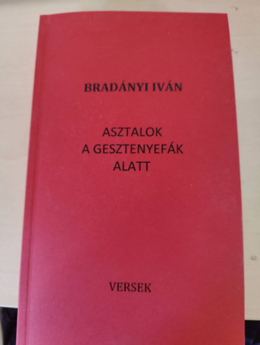 Brad�nyi Iv�n - Asztalok a gesztenyef�k alatt