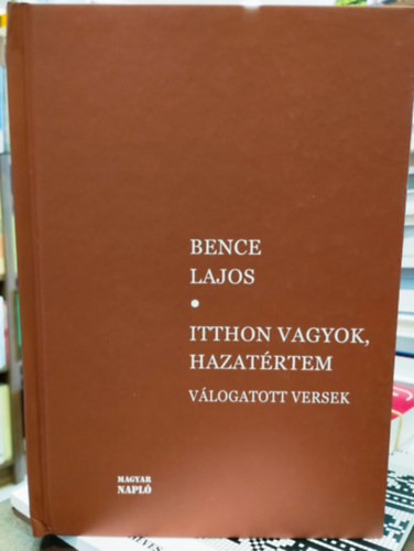 Bene Lajos - Itthon vagyok, hazat�rtem. V�logatott versek
