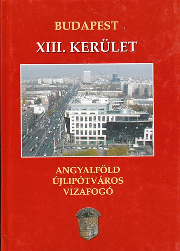 Sas Gy�rgy; Gell�rt Lajos szerk. - Budapest XIII. ker�let - Angyalf�l, �jlip�tv�ros, Vizafog�