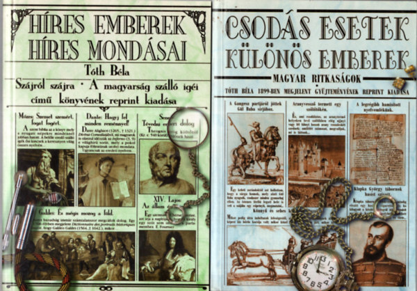 Bla Tth - Csods esetek klns emberek  ( magyar ritkasgok ) - Hres emberek hres mondsai ( 2 knyv egytt ) reprint
