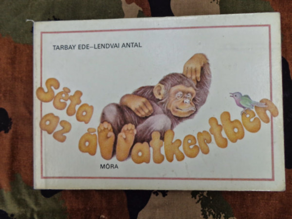 Tomaska Ir�n Tarbay Ede - S�ta az �llatkertben (Sz�nes illusztr�ci�kat tartalmaz. H�rom �ven fel�lieknek.)