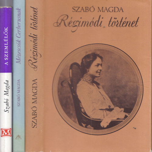 Szab� Magda - 3 db Szab� Magda reg�ny: R�gim�di t�rt�net + M�zescs�k Cerberusnak + A szeml�l�k