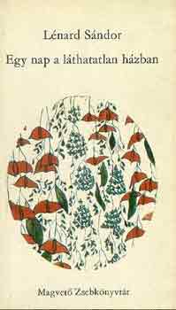 L�n�rd S�ndor - Egy nap a l�thatatlan h�zban