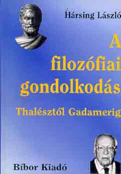H�rsing L�szl� - A filoz�fiai gondolkod�s Thal�szt�l Gadamerig