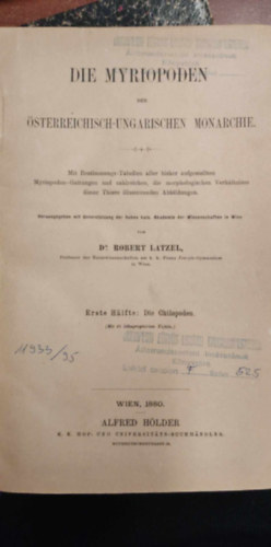 Dr. Robert Latzel - die myriopoden der sterreichisch-ungarischen monarchie (az osztrk-magyar monarchia miriopodai)