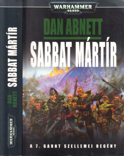 Dan Abnett - Sabbat Mrtr (A 7. Gaunt szellemei regny)- Warhammer 40.000