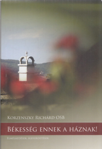 Korzeszky Rich�rd - B�kess�g ennek a h�znak