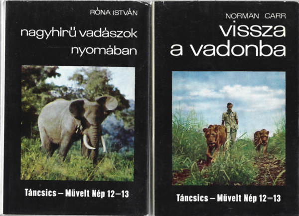 2 db �tikalandok, R�na Istv�n: Nagyh�r� vad�szik nyom�ban, Norman Carr: Vissza a vadonba