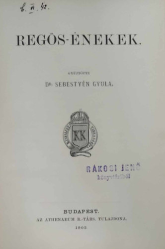 Dr. Sebestyn Gyula - Magyar Npkltsi Gyjtemny IV.: Regs-nekek