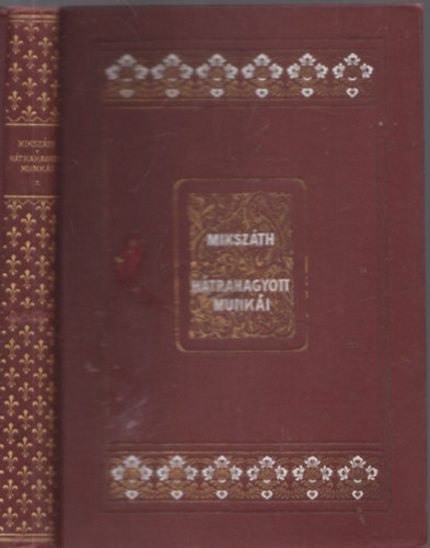 Miksz�th K�lm�n - Miksz�th K�lm�n h�trahagyott munk�i I. - Eml�kez�sek, tanulm�nyok