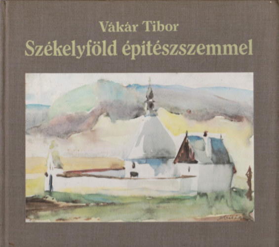 Vkr Tibor. - Szkelyfld ptszszemmel (magyar/nmet/angol nyelven)