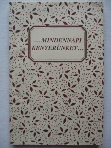 Szab� Magdolna - ...Mindennapi kenyer�nket...