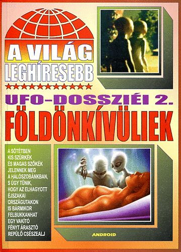 A vilg leghresebb UFO-dosszii 2.: Fldnkvliek