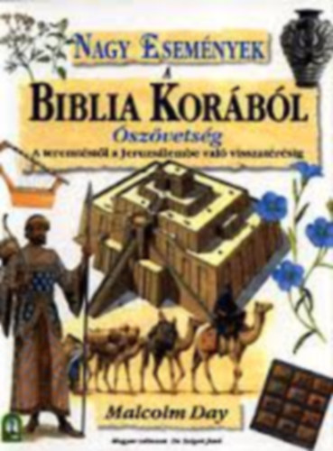 Malcolm Day - Nagy esem�nyek a Biblia kor�b�l (�sz�vets�g)