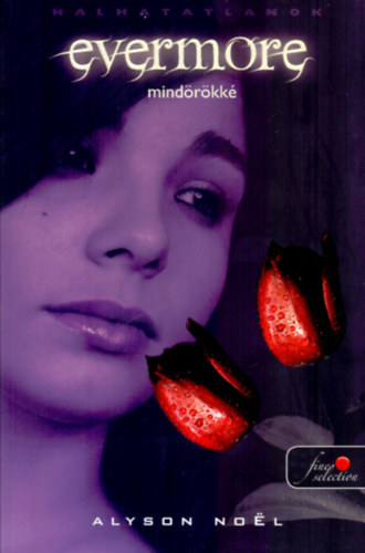 Alyson No�l - Evermore - Mind�r�kk� (Halhatatlanok 1. - Fine selection)