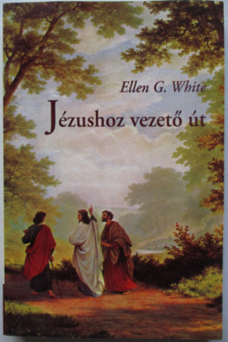 Ellen G. White - Jzushoz vezet t