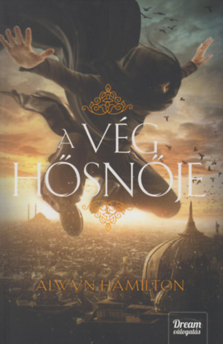 Alwyn Hamilton - A v�g h�sn�je
