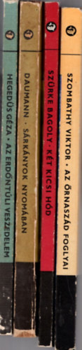 Szrke Bagoly, Hegeds Gza, Rudolf Daumann Szombathy Viktor: - 4 db Delfin knyv ( egytt ) 1. Az rnaszd foglyai, 2. Kt kicsi hd, 3. Az erdntli veszedelem, 4. Srknyok nyomban.