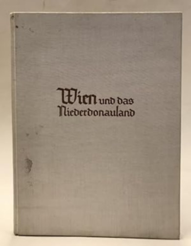 Robert Hohlbaum - Wien und das Niederdonauland. Mit 120 Aufnahmen.