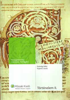 Kojanitz L�szl�; Eszter�g Ildik� - T�rt�nelem II. - Forr�sgy�jtem�ny a k�tszint� �retts�gihez