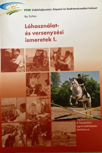 Dr. Pataki Balázs Iby Zoltán - Lóhasználat- és versenyzési ismeretek I-II.