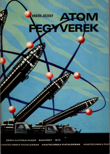 Erdős József - Atom fegyverek