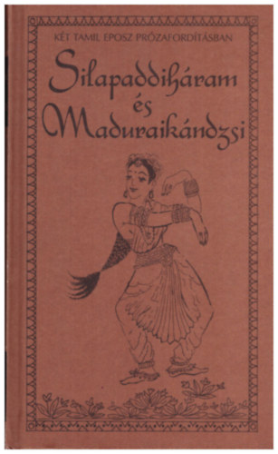 Dr. Gáthy Vera (ford.) - Silappadiháram és Maduraikándzsi