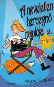 Meg Cabot - A neveletlen hercegn� napl�ja 2. - Reflektorf�nyben