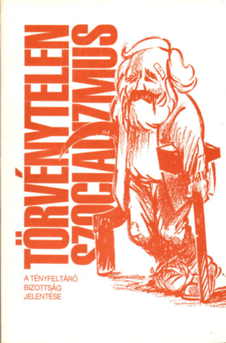 R�vai Val�ria  (szerk.) - T�rv�nytelen szocializmus